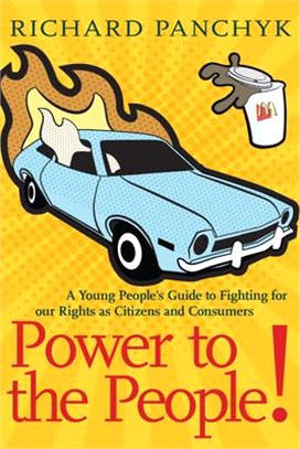 Power to the People!: A Young People's Guide to Fighting for Our Rights as Citizens and Consumers