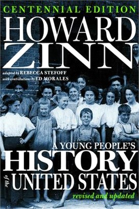 A Young People's History of the United States: Revised and Updated--Centennial Edition