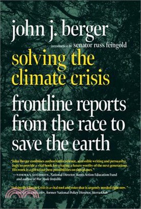 Solving the Climate Crisis: Frontline Reports from the Race to Save the Earth