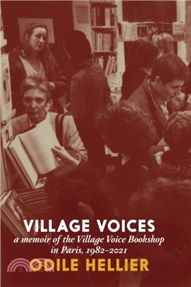 Village Voices：A Memoir of the Village Voice Bookstore, Paris, 1982-2012