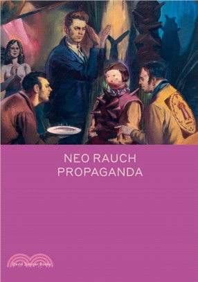 Neo Rauch ― Propaganda