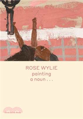 Rose Wylie: painting a noun...