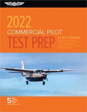 Commercial Pilot Test Prep 2022: Study & Prepare: Pass Your Test and Know What Is Essential to Become a Safe, Competent Pilot from the Most Trusted So