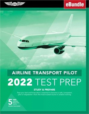 Airline Transport Pilot Test Prep 2022: Study & Prepare: Pass Your Test and Know What Is Essential to Become a Safe, Competent Pilot from the Most Tru