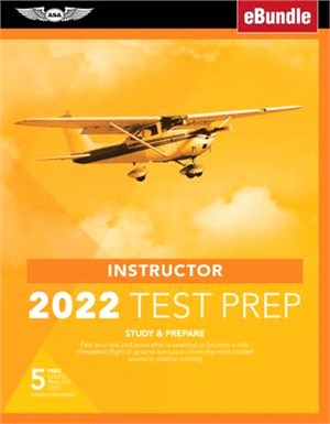 Instructor Test Prep 2022: Study & Prepare: Pass Your Test and Know What Is Essential to Become a Safe, Competent Pilot from the Most Trusted Sou