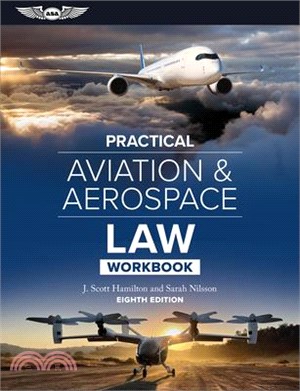 Practical Aviation & Aerospace Law Workbook: Eighth Edition