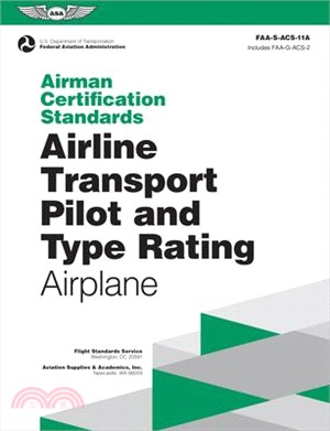 Airman Certification Standards: Airline Transport Pilot and Type Rating - Airplane (2024): Faa-S-Acs-11a