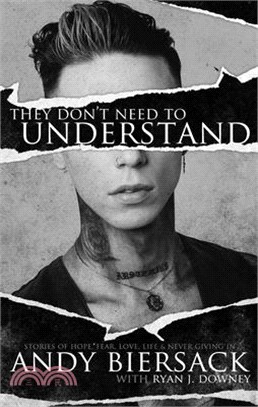 They Don't Need to Understand: Stories of Hope, Fear, Family, Life, and Never Giving in