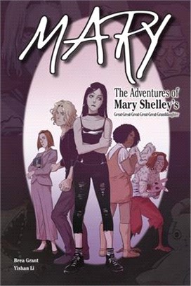 Mary ― The Adventures of Mary Shelley's Great-Great-Great-Great-Great-Granddaughter