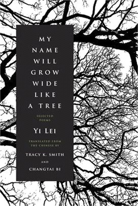 My Name Will Grow Wide Like a Tree ― Selected Poems