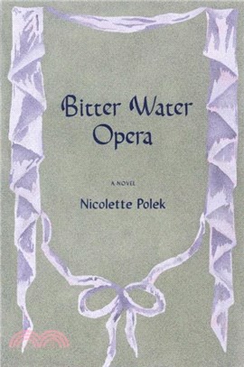 Bitter Water Opera：A Novel