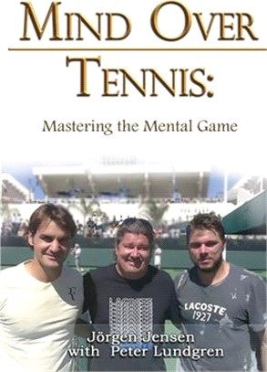 Mind Over Tennis: Mastering the Mental Game