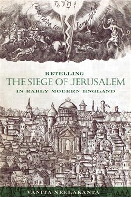 Retelling the Siege of Jerusalem in Early Modern England