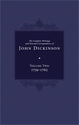 The Complete Writings and Selected Correspondence of John Dickinson, 2