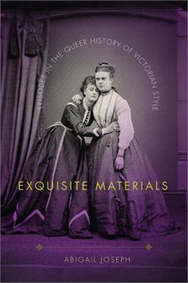 Exquisite Materials ― Episodes in the Queer History of Victorian Style