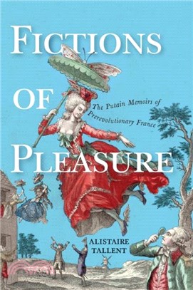 Fictions of Pleasure：The Putain Memoirs of Prerevolutionary France