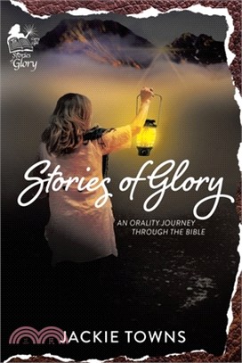 Stories of Glory: An Orality Journey Through the Bible