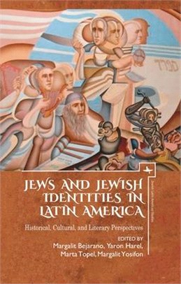 Jews and Jewish Identities in Latin America ― Historical, Cultural, and Literary Perspectives