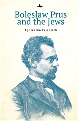 Boleslaw Prus and the Jews