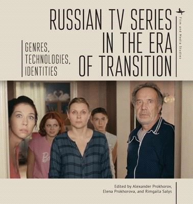 Russian TV Series in the Era of Transition: Genres, Technologies, Identities