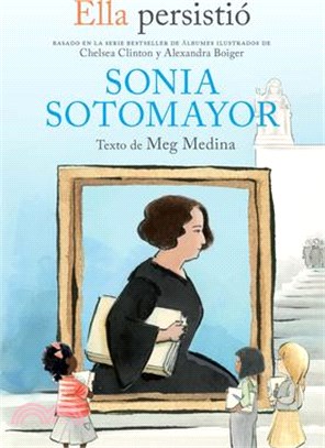 Ella Persistió Sonia Sotomayor / She Persisted: Sonia Sotomayor