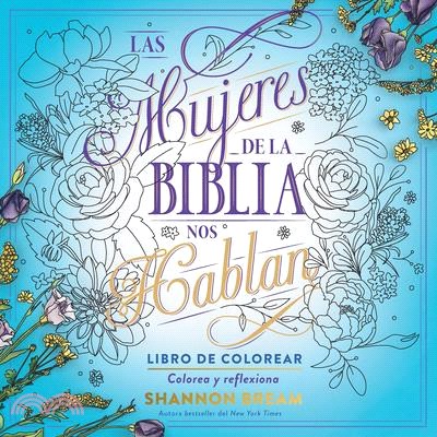 Las Mujeres de la Biblia Nos Hablan. Libro de Colorear / Women of the Bible Speak Coloring Book Devotional