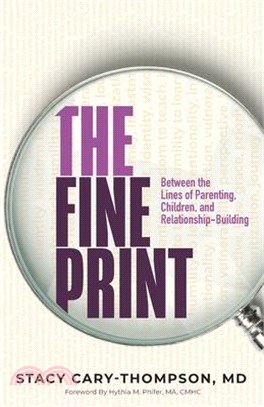 The Fine Print: Between the Lines of Parenting, Children, and Relationship-Building