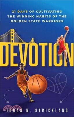 Devotion: 21 Days of Cultivating the Winning Habits of the Golden State Warriors