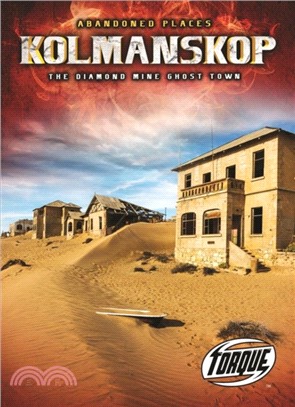 Kolmanskop：The Diamond Mine Ghost Town