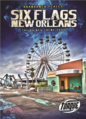 Six Flags New Orleans：The Ruined Theme Park