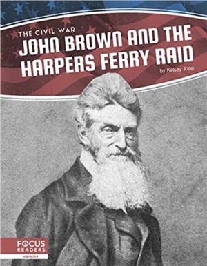 Civil War: John Brown and the Harpers Ferry Raid