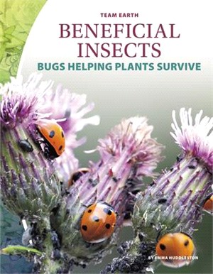 Beneficial Insects ― Bugs Helping Plants Survive