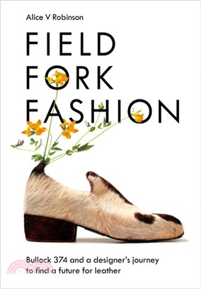 Field, Fork, Fashion：Bullock 374 and a journey into sustainable design