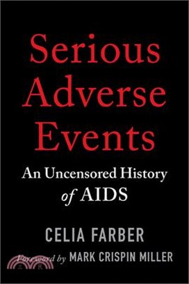 Serious Adverse Events: An Uncensored History of AIDS