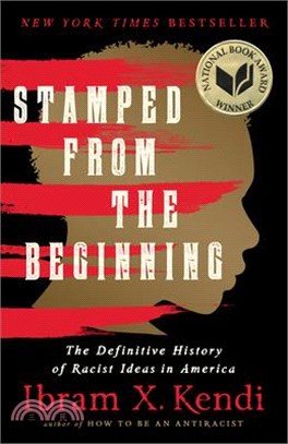 Stamped from the Beginning: The Definitive History of Racist Ideas in America (National Book Awards Winner)