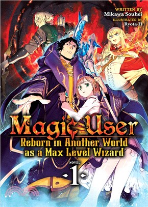 Magic User - Reborn in Another World As a Max Level Wizard 1