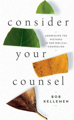 Consider Your Counsel: Addressing Ten Mistakes in Our Biblical Counseling