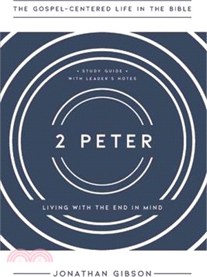 2 Peter: Living with the End in Mind