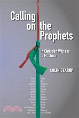 Calling on the Prophets: In Christian Witness to Muslims