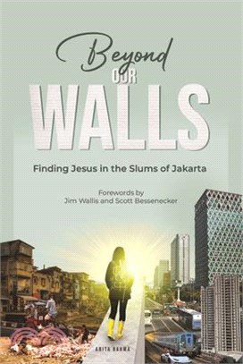 Beyond Our Walls: Finding Jesus in the Slums of Jakarta