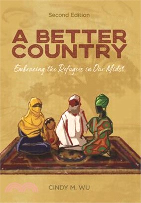 A Better Country (Second Edition): Embracing the Refugees in Our Midst