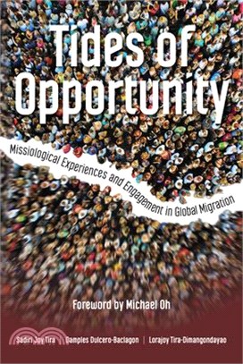 Tides of Opportunity: Missiological Experiences and Engagement in Global Migration