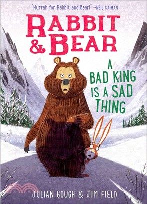 Rabbit & Bear: A Bad King Is a Sad Thing (Book 5)