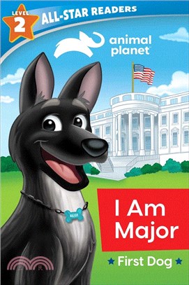 Animal Planet All-Star Readers: I Am Major, First Dog, Level 2