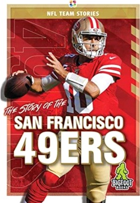 The Story of the San Francisco 49ers