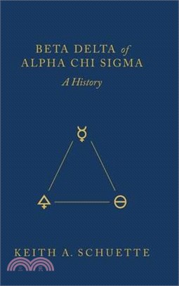 Beta Delta of Alpha Chi Sigma (A History)