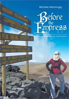 Before the Empress: Messages from Mount Kilimanjaro