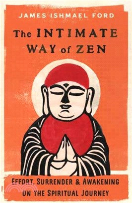 The Intimate Way of Zen：Effort, Surrender, and Awakening on the Spiritual Journey