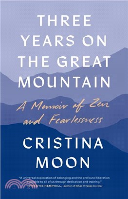 Three Years on the Great Mountain：A Memoir of Zen and Fearlessness