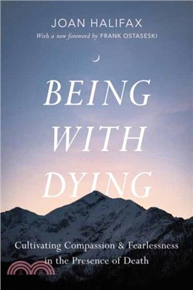 Being with Dying：Cultivating Compassion and Fearlessness in the Presence of Death